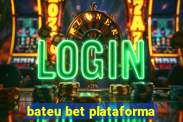 bateu bet plataforma