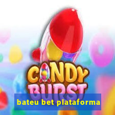 bateu bet plataforma