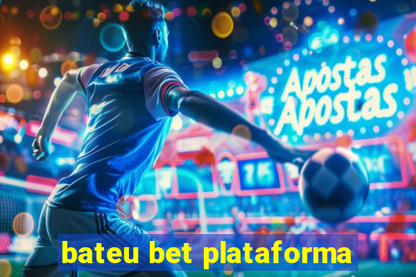 bateu bet plataforma