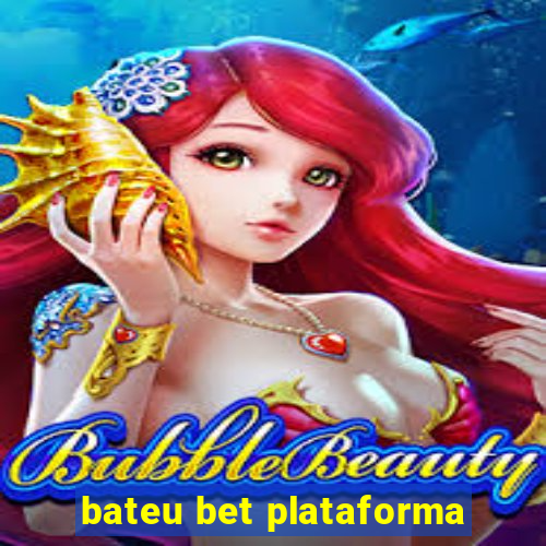 bateu bet plataforma