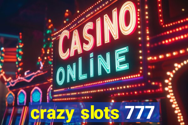 crazy slots 777