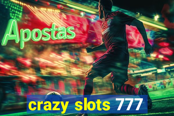 crazy slots 777