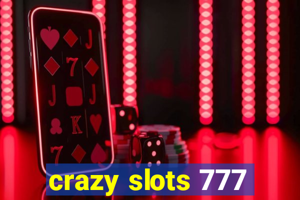 crazy slots 777