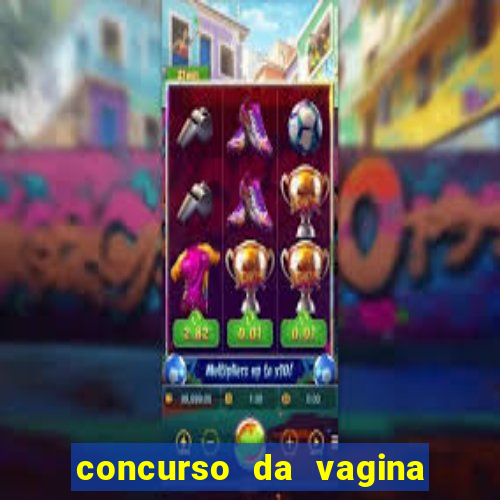 concurso da vagina mais bonita do brasil