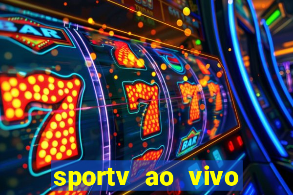 sportv ao vivo mega canais