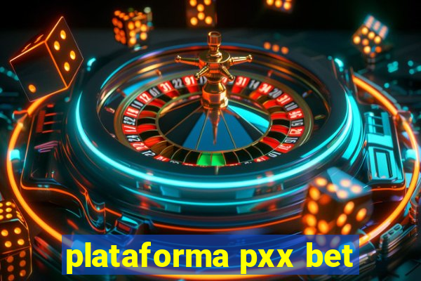 plataforma pxx bet