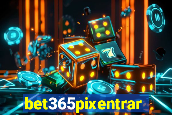 bet365pixentrar