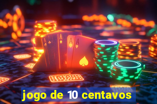 jogo de 10 centavos