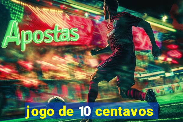 jogo de 10 centavos