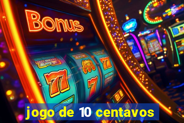 jogo de 10 centavos