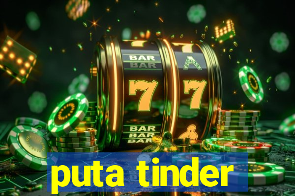 puta tinder