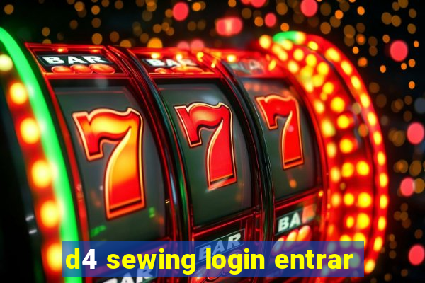 d4 sewing login entrar