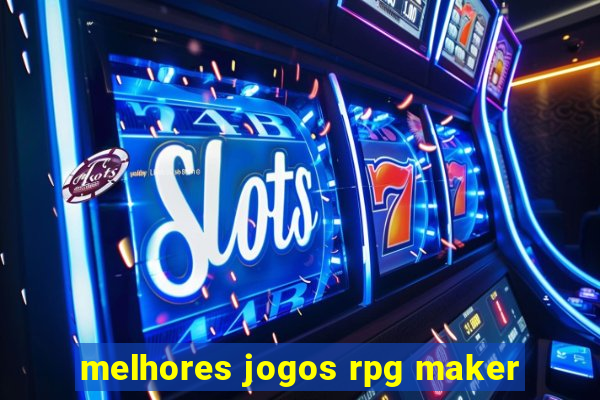 melhores jogos rpg maker