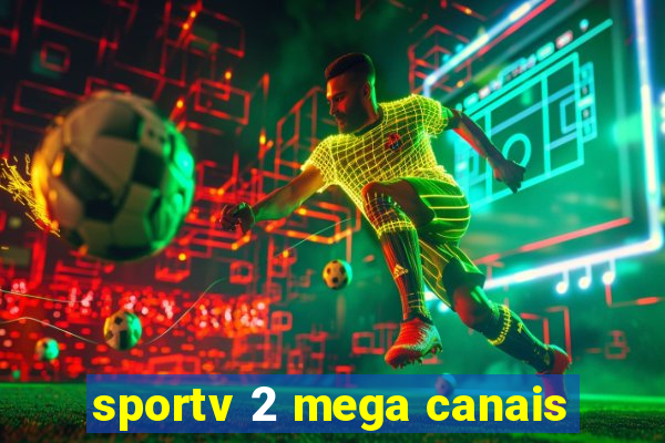 sportv 2 mega canais