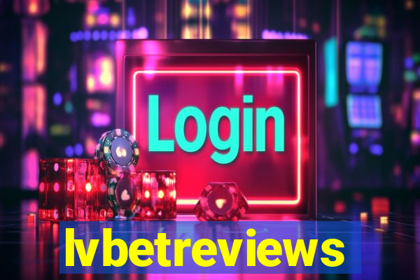 lvbetreviews