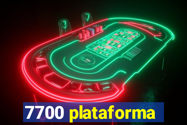 7700 plataforma