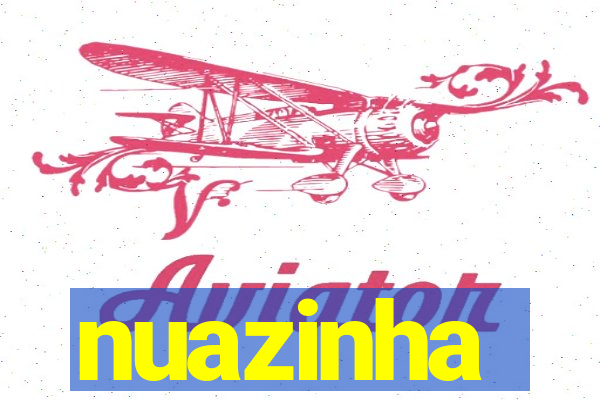 nuazinha