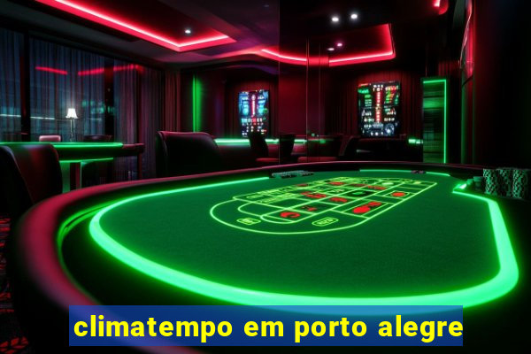 climatempo em porto alegre