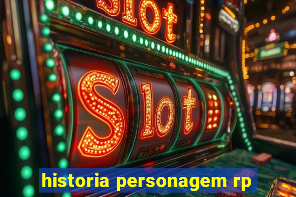 historia personagem rp