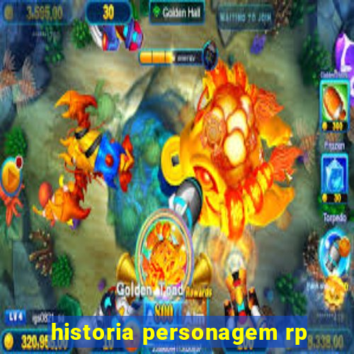 historia personagem rp