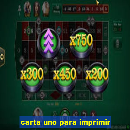 carta uno para imprimir