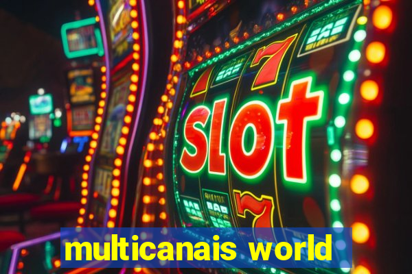 multicanais world