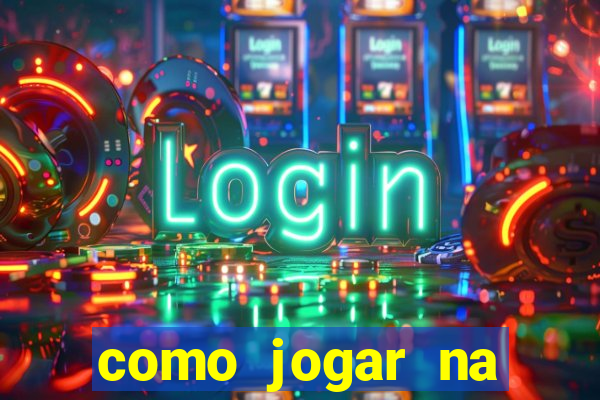 como jogar na teimosinha da lotofacil