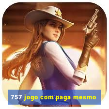 757 jogo com paga mesmo