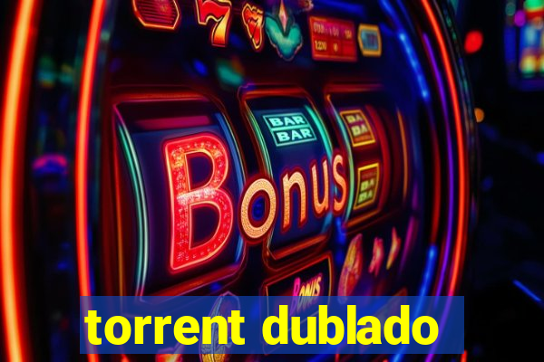 torrent dublado