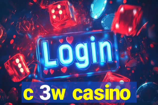 c 3w casino