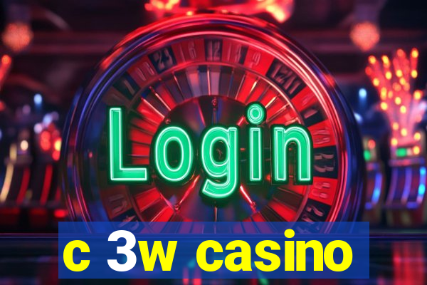 c 3w casino