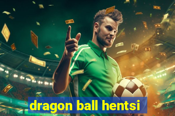 dragon ball hentsi