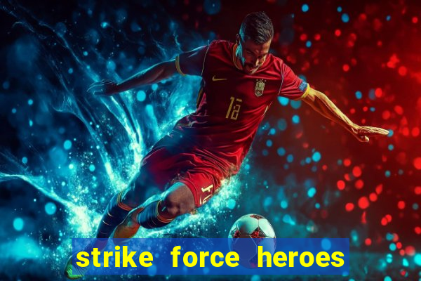 strike force heroes 2 hacked