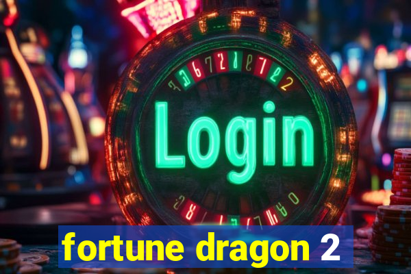 fortune dragon 2