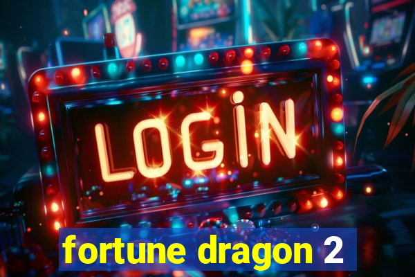 fortune dragon 2