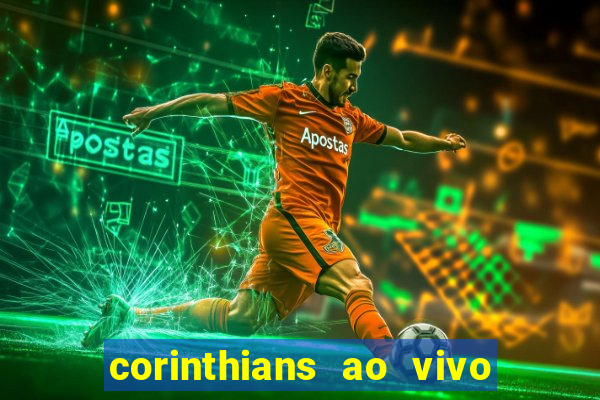 corinthians ao vivo multi multicanal