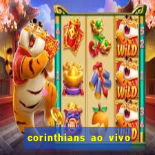 corinthians ao vivo multi multicanal