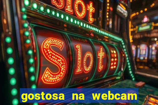 gostosa na webcam ao vivo