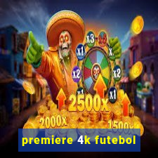 premiere 4k futebol