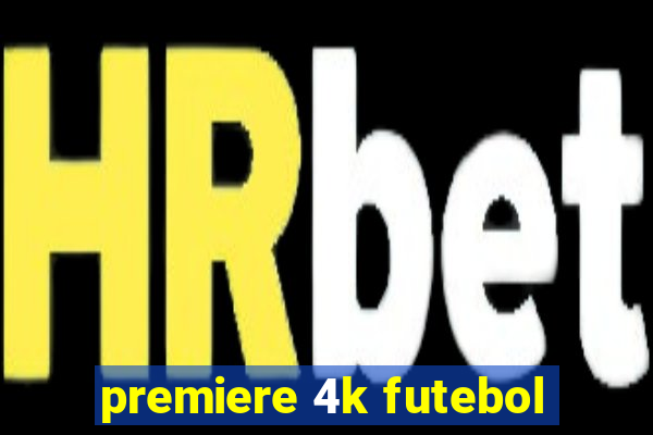 premiere 4k futebol