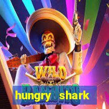 hungry shark evolution dinheiro infinito ios