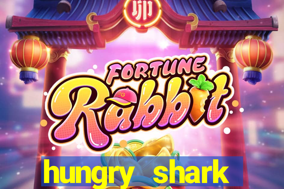 hungry shark evolution dinheiro infinito ios