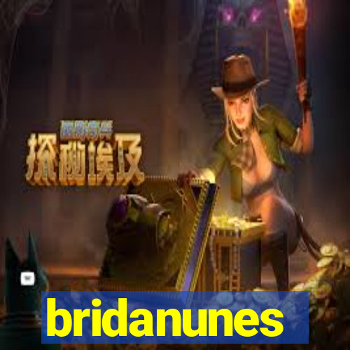 bridanunes