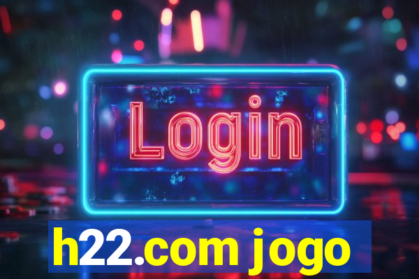 h22.com jogo