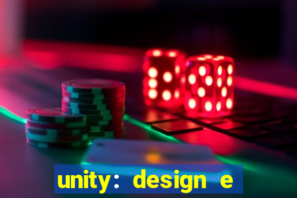 unity: design e desenvolvimento de jogos pdf