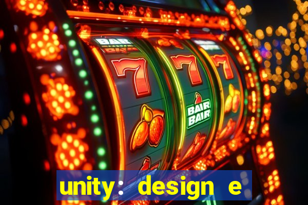 unity: design e desenvolvimento de jogos pdf