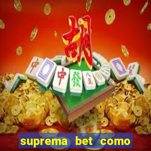 suprema bet como sacar dinheiro