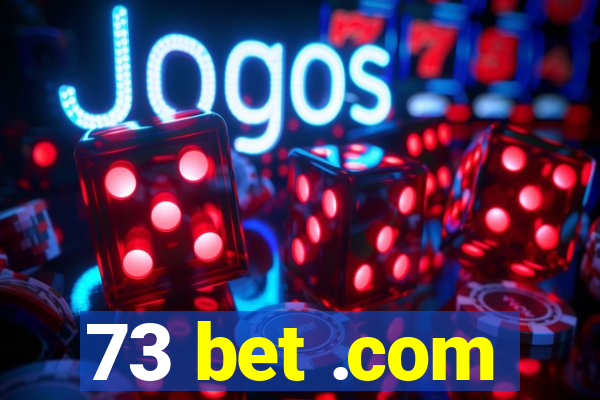 73 bet .com