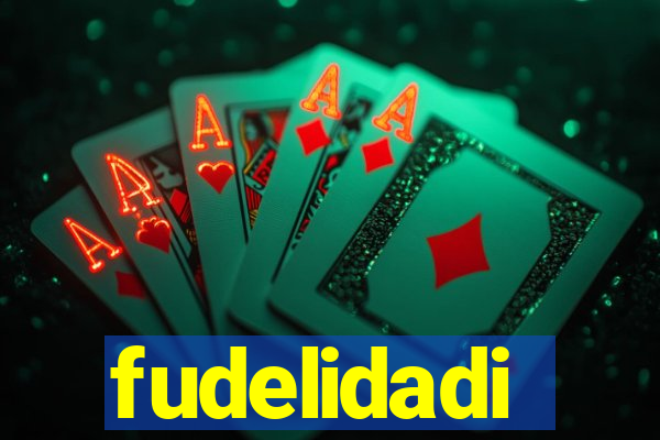 fudelidadi