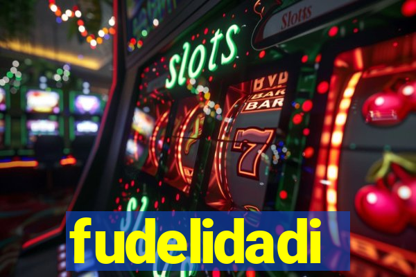 fudelidadi